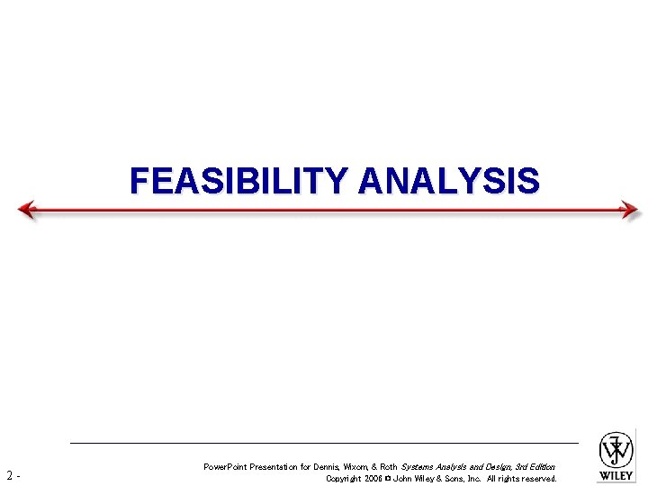 FEASIBILITY ANALYSIS 2 - Power. Point Presentation for Dennis, Wixom, & Roth Systems Analysis