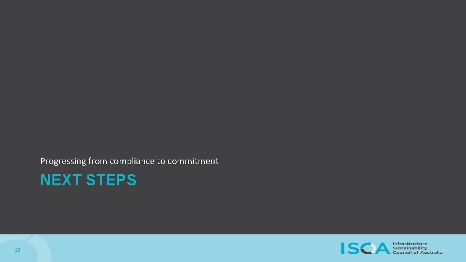 Progressing from compliance to commitment NEXT STEPS 25 