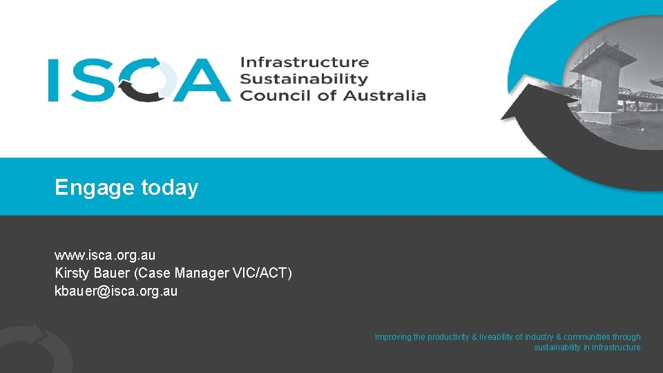 Engage today www. isca. org. au Kirsty Bauer (Case Manager VIC/ACT) kbauer@isca. org. au