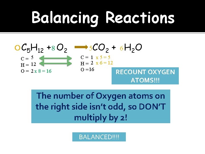 Balancing Reactions C 5 H 12 + 8 O 2 C= 5 H =