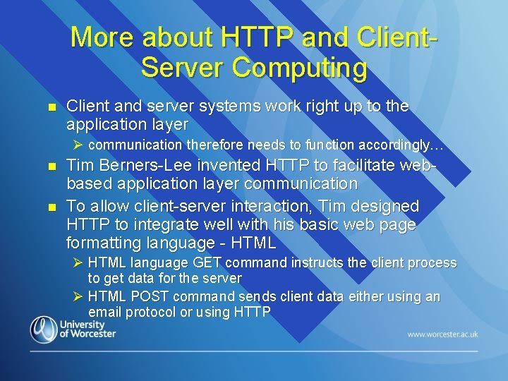 More about HTTP and Client. Server Computing n Client and server systems work right