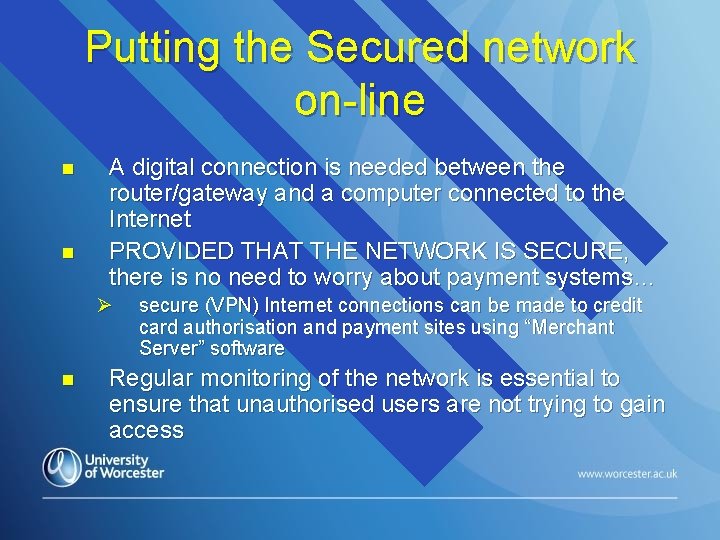 Putting the Secured network on-line n n A digital connection is needed between the