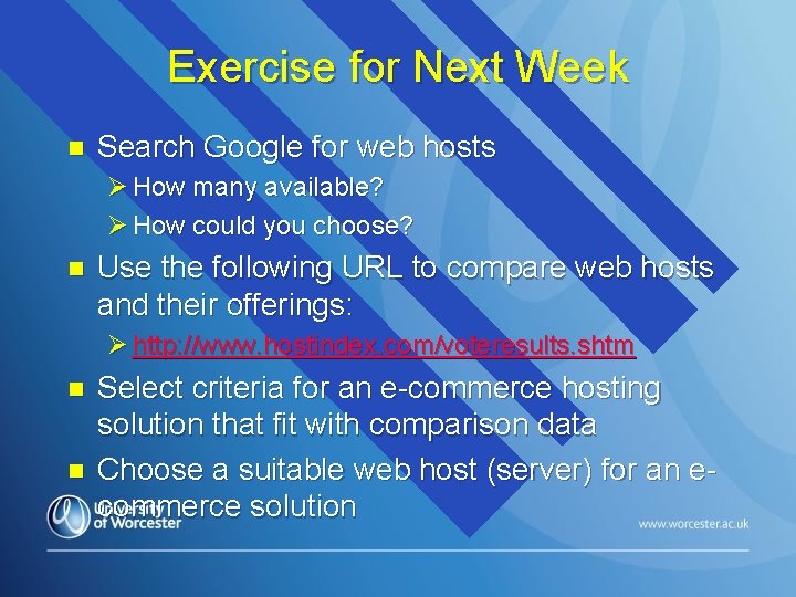 Exercise for Next Week n Search Google for web hosts Ø How many available?