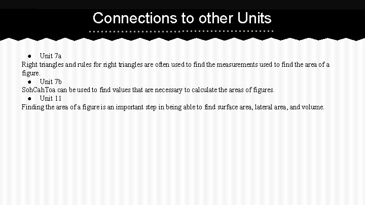 Connections to other Units ● Unit 7 a Right triangles and rules for right