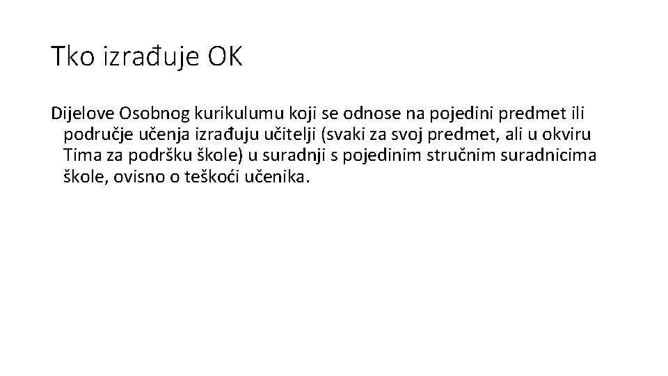 Tko izrađuje OK Dijelove Osobnog kurikulumu koji se odnose na pojedini predmet ili područje