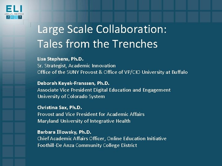 Large Scale Collaboration: Tales from the Trenches Lisa Stephens, Ph. D. Sr. Strategist, Academic