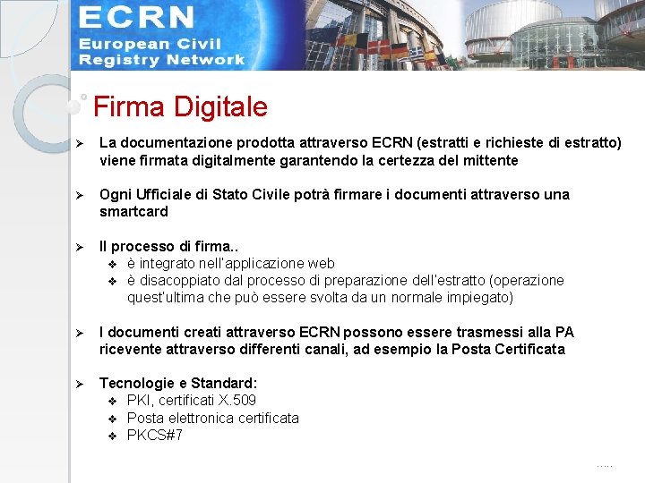 Firma Digitale Ø La documentazione prodotta attraverso ECRN (estratti e richieste di estratto) viene