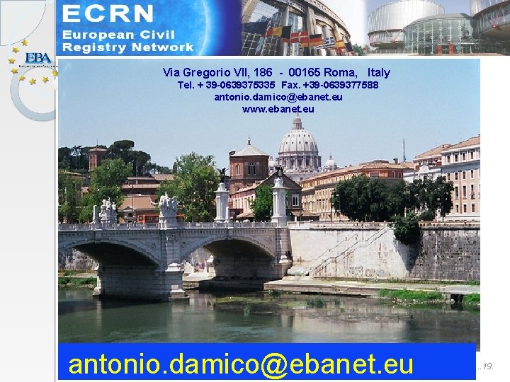 Via Gregorio VII, 186 - 00165 Roma, Italy Tel. + 39 -0639375335 Fax. +39