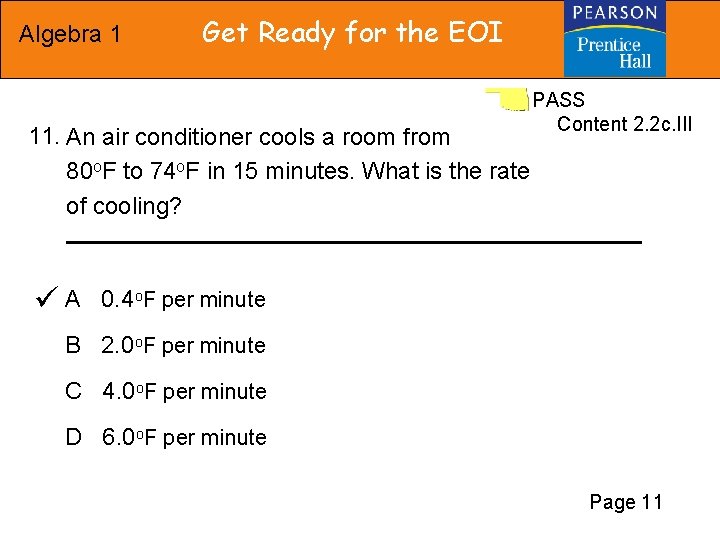 Algebra 1 Get Ready for the EOI 11. An air conditioner cools a room