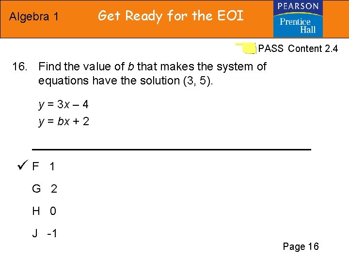 Algebra 1 Get Ready for the EOI PASS Content 2. 4 16. Find the