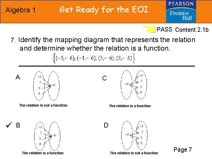 Algebra 1 Get Ready for the EOI PASS Content 2. 1 b 7. Identify