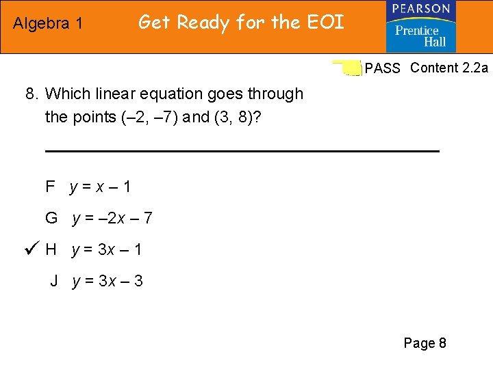 Algebra 1 Get Ready for the EOI PASS Content 2. 2 a 8. Which