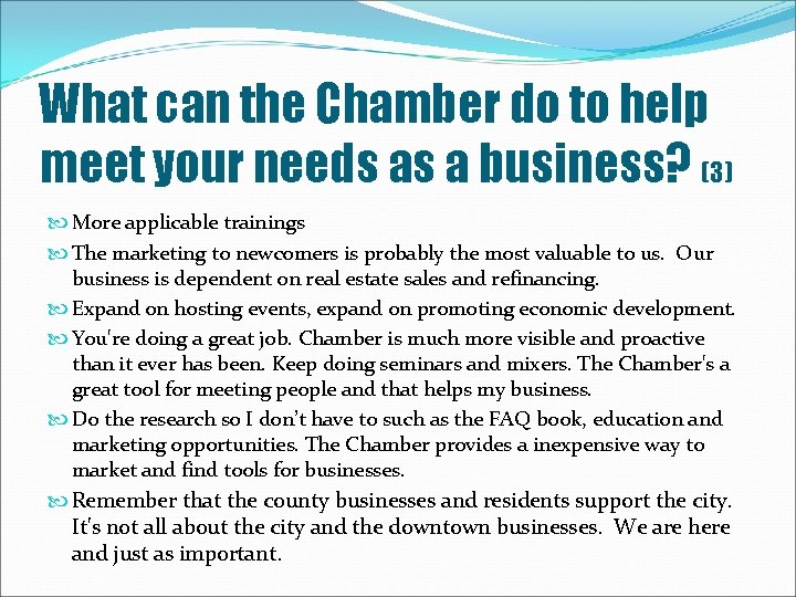 What can the Chamber do to help meet your needs as a business? (3)