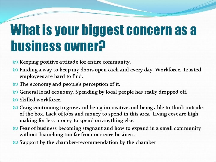 What is your biggest concern as a business owner? Keeping positive attitude for entire