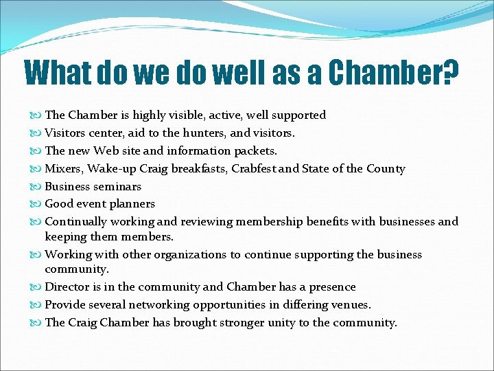 What do well as a Chamber? The Chamber is highly visible, active, well supported