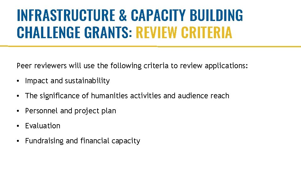 INFRASTRUCTURE & CAPACITY BUILDING CHALLENGE GRANTS: REVIEW CRITERIA Peer reviewers will use the following