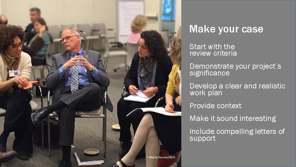 Make your case Start with the review criteria Demonstrate your project’s significance Develop a