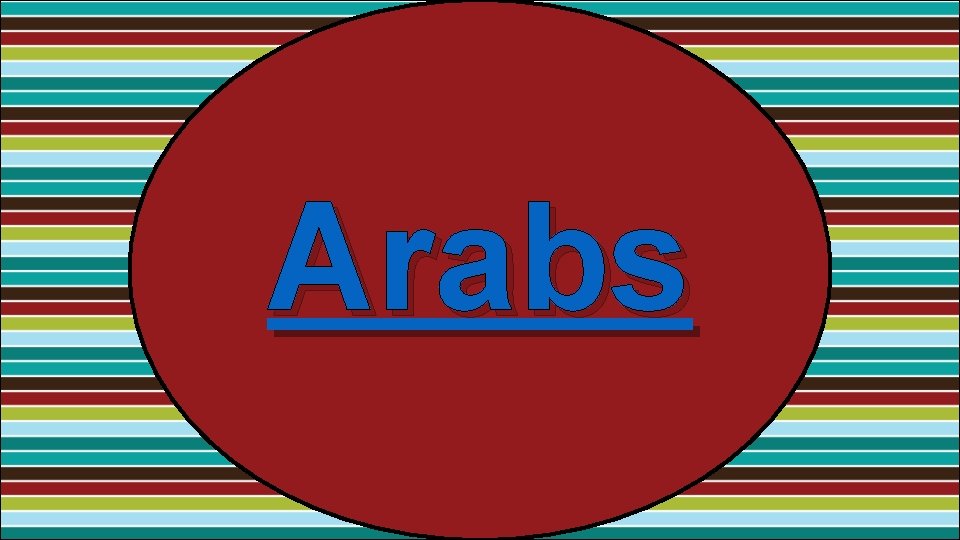 Arabs 