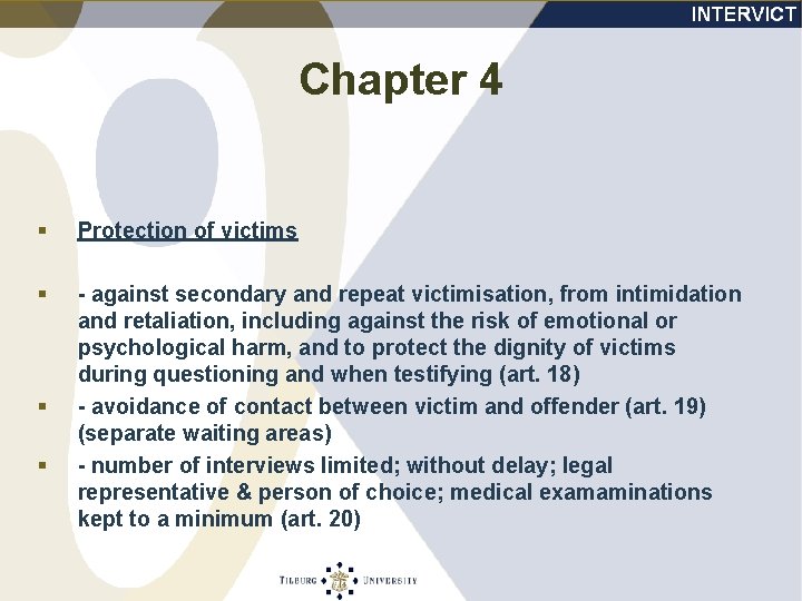 Chapter 4 § Protection of victims § - against secondary and repeat victimisation, from