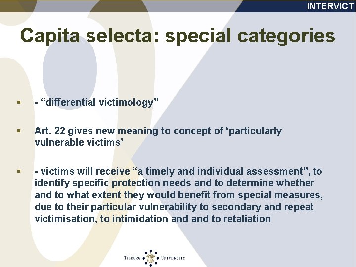 Capita selecta: special categories § - “differential victimology” § Art. 22 gives new meaning