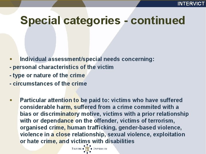 Special categories - continued § Individual assessment/special needs concerning: - personal characteristics of the