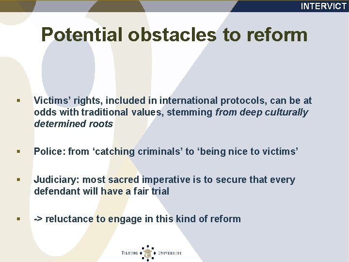 Potential obstacles to reform § Victims’ rights, included in international protocols, can be at