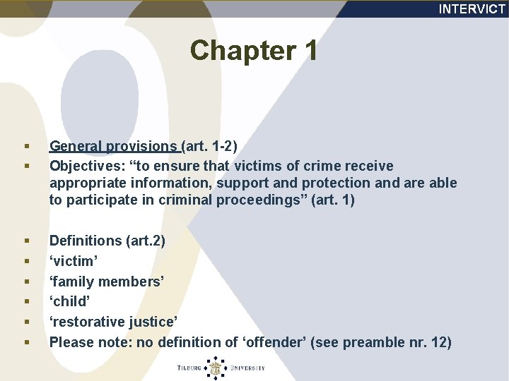 Chapter 1 § § General provisions (art. 1 -2) Objectives: “to ensure that victims