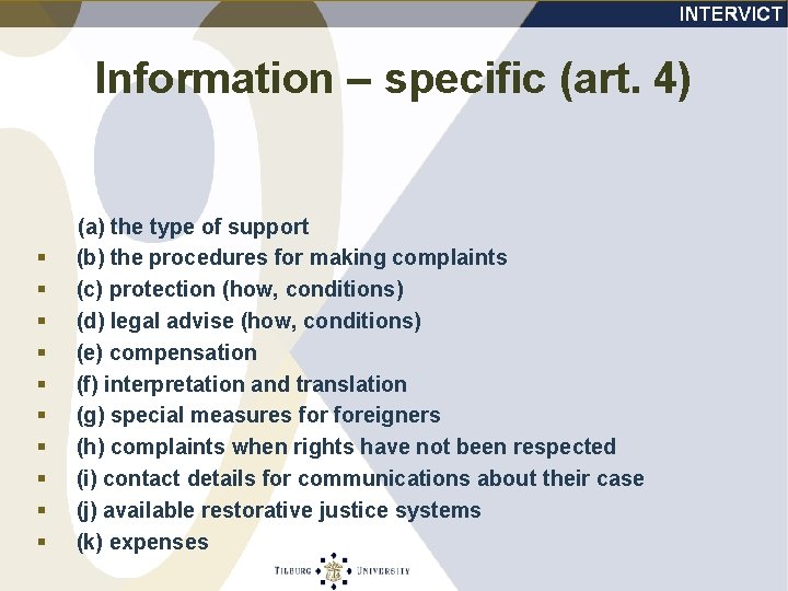 Information – specific (art. 4) § § § § § (a) the type of