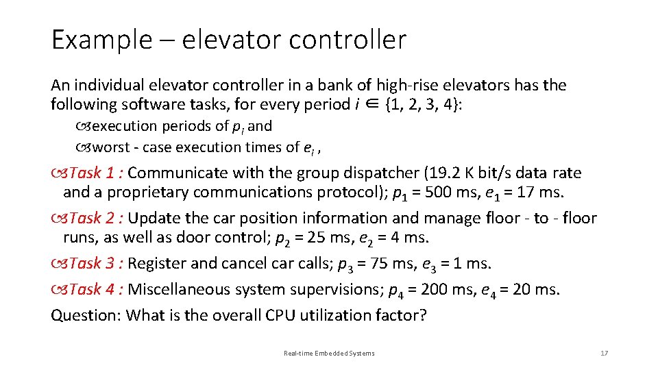 Example – elevator controller An individual elevator controller in a bank of high-rise elevators