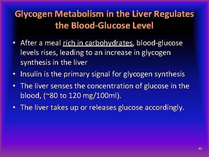 Glycogen Metabolism in the Liver Regulates the Blood-Glucose Level • After a meal rich