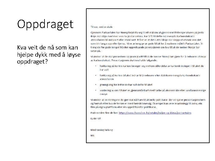 Oppdraget Kva veit de nå som kan hjelpe dykk med å løyse oppdraget? 