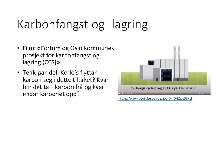 Karbonfangst og -lagring • Film: «Fortum og Oslo kommunes prosjekt for karbonfangst og lagring