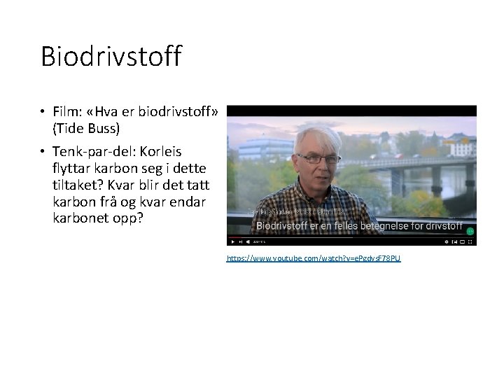 Biodrivstoff • Film: «Hva er biodrivstoff» (Tide Buss) • Tenk-par-del: Korleis flyttar karbon seg