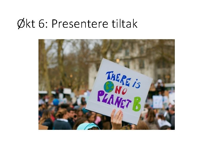 Økt 6: Presentere tiltak 