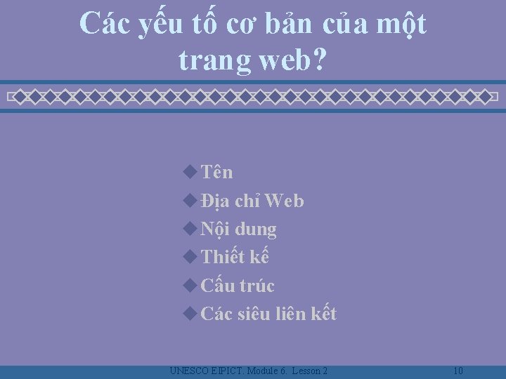 Các yếu tố cơ bản của một trang web? u Tên u Địa chỉ