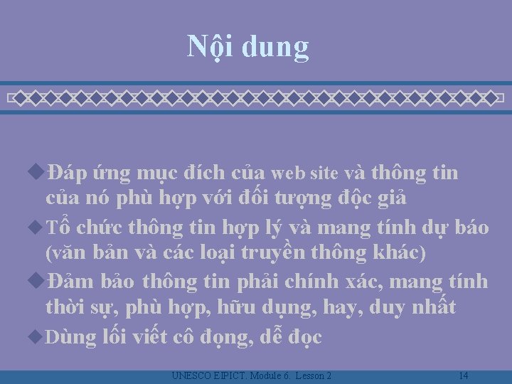 Nội dung uĐáp ứng mục đích của web site và thông tin của nó