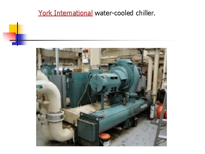York International water-cooled chiller. 