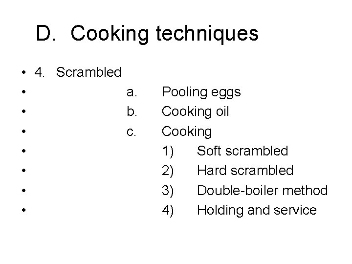 D. Cooking techniques • 4. Scrambled • a. • b. • c. • •