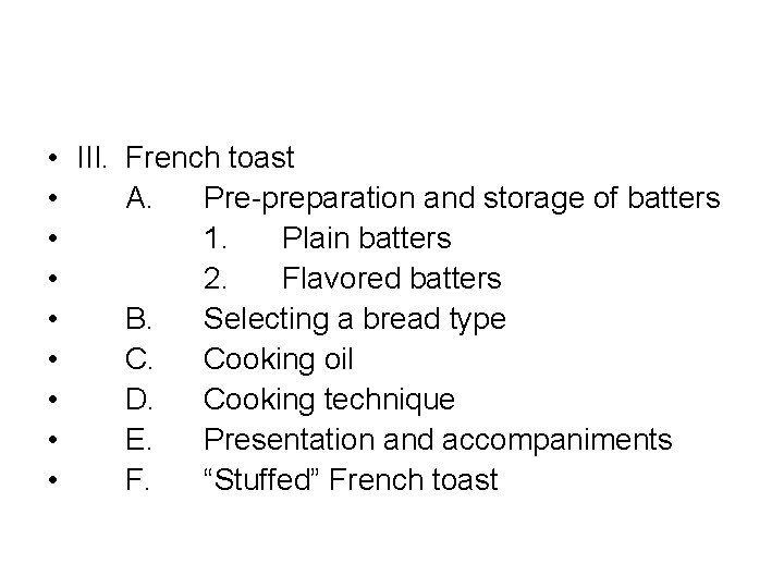  • III. French toast • A. Pre-preparation and storage of batters • 1.