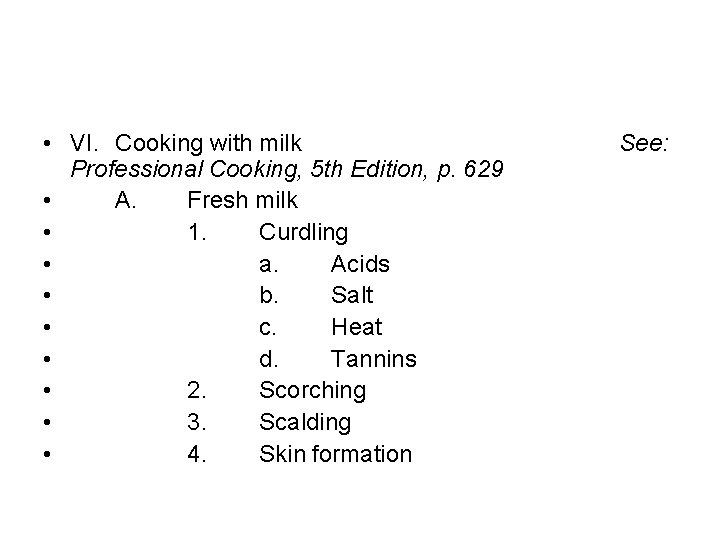  • VI. Cooking with milk Professional Cooking, 5 th Edition, p. 629 •