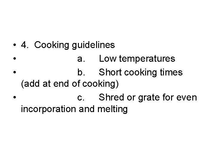  • 4. Cooking guidelines • a. Low temperatures • b. Short cooking times