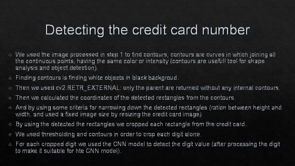 Detecting the credit card number We used the image processed in step 1 to