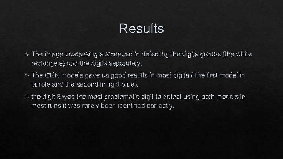 Results The image processing succeeded in detecting the digits groups (the white rectangels) and