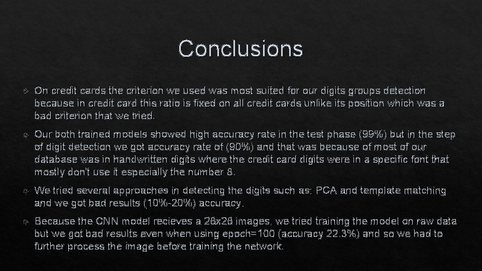 Conclusions On credit cards the criterion we used was most suited for our digits