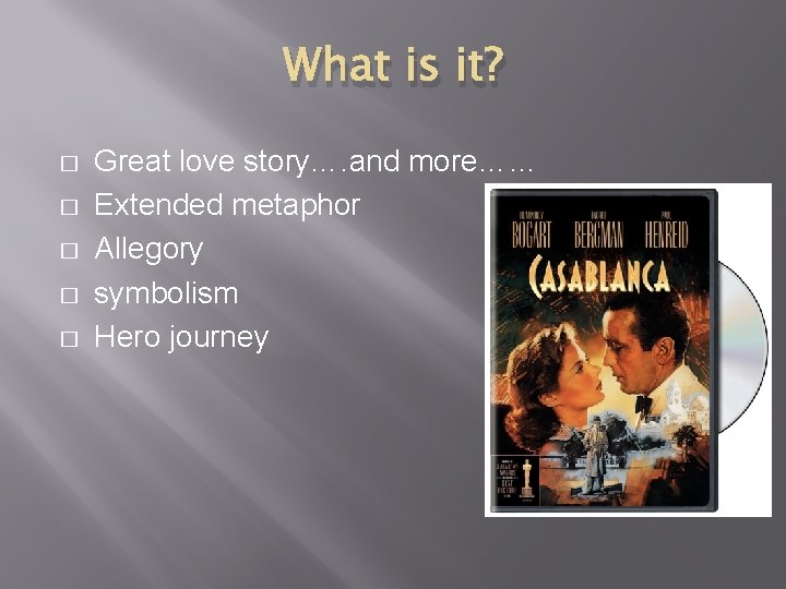 What is it? � � � Great love story…. and more…… Extended metaphor Allegory