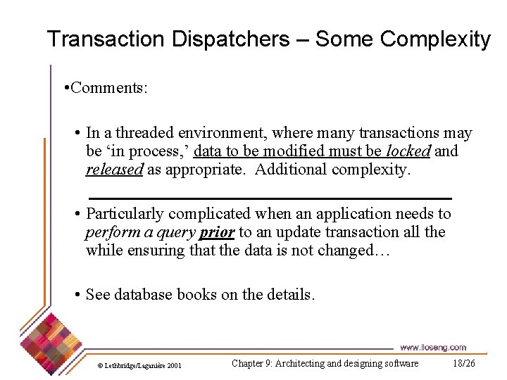 Transaction Dispatchers – Some Complexity • Comments: • In a threaded environment, where many