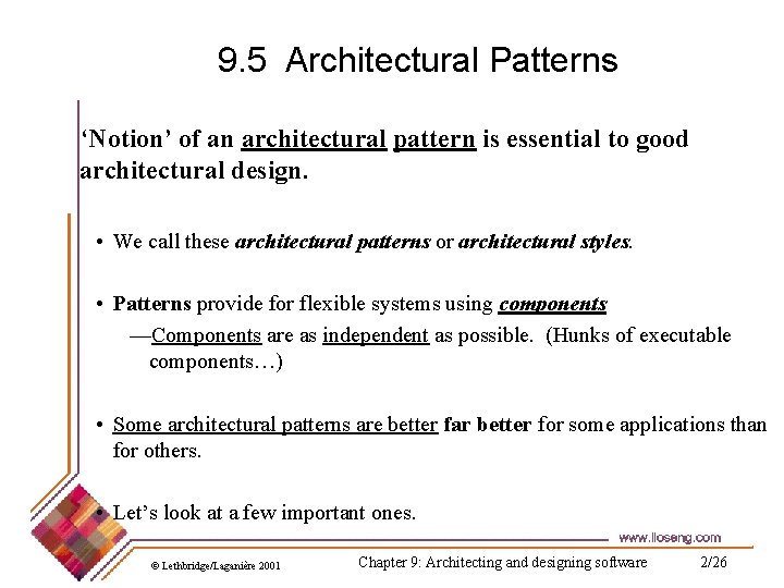9. 5 Architectural Patterns ‘Notion’ of an architectural pattern is essential to good architectural