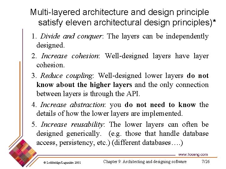 Multi-layered architecture and design principle satisfy eleven architectural design principles)* 1. Divide and conquer: