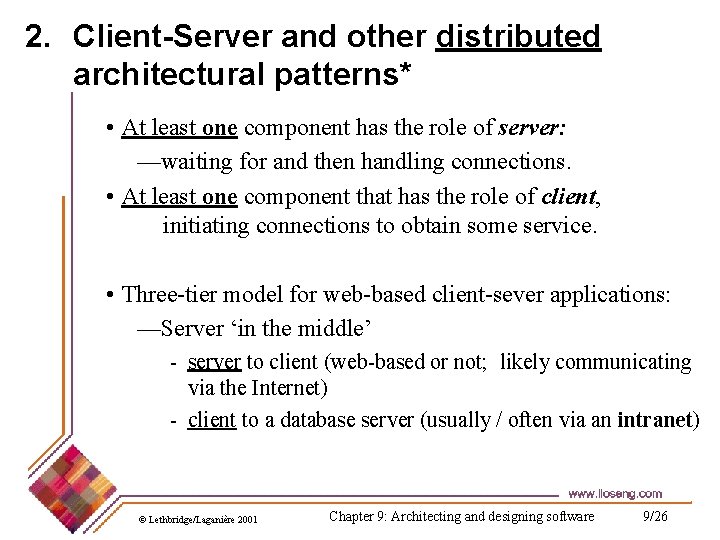 2. Client-Server and other distributed architectural patterns* • At least one component has the