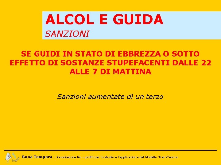 ALCOL E GUIDA SANZIONI SE GUIDI IN STATO DI EBBREZZA O SOTTO EFFETTO DI